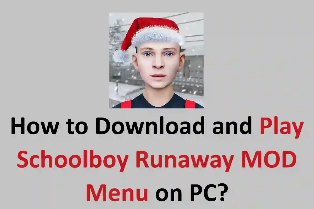 How to Download and Play Schoolboy Runaway MOD Menu on PC?